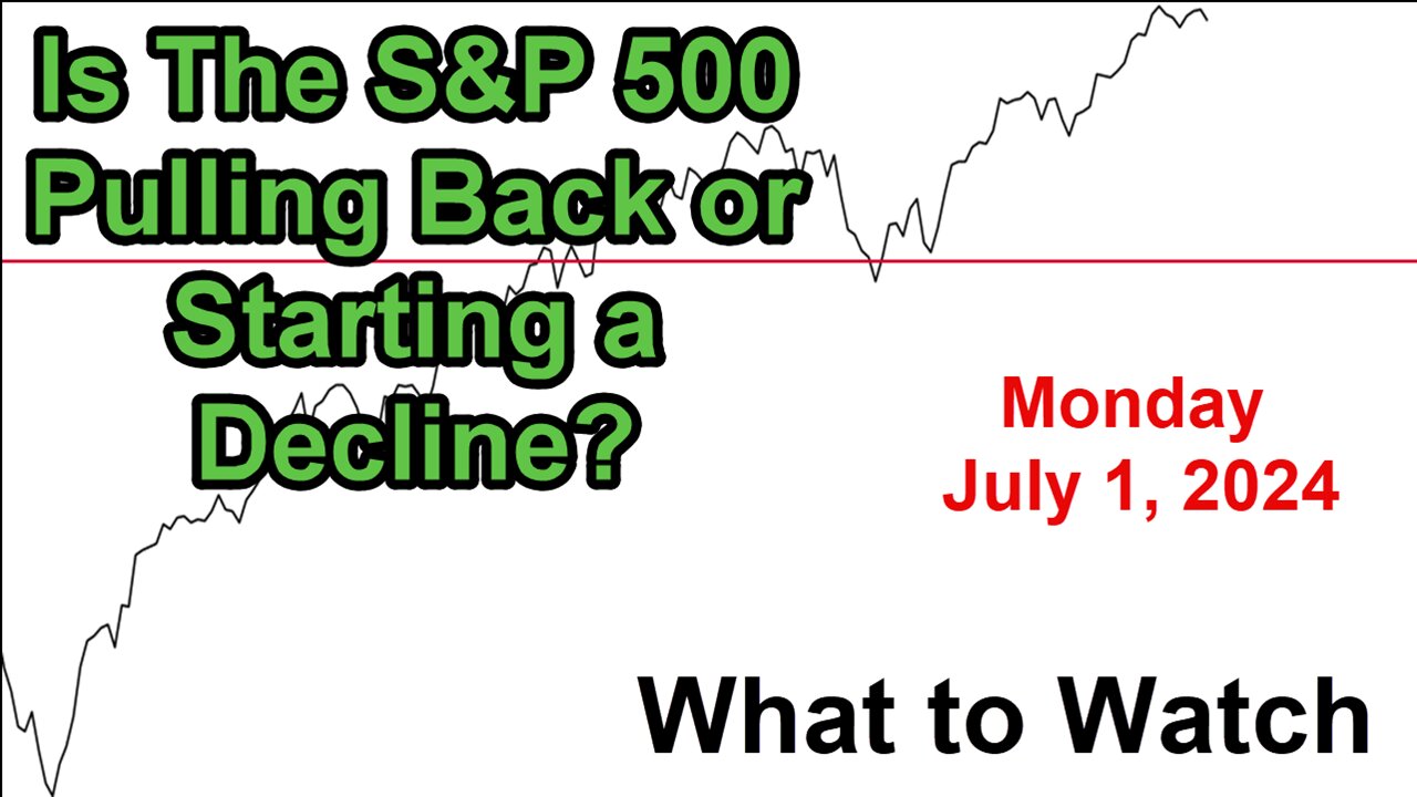 S&P 500 What to Watch for Monday July 1, 2024