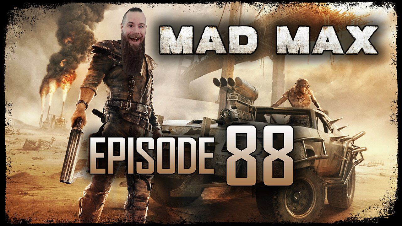 Mad Max // Episode 88 // HEART OF THE STORM // Gameplay Walkthrough