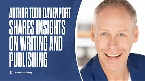 Author Todd Davenport Shares Insights on Writing and Publishing