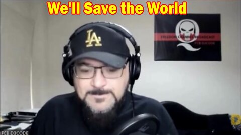 Major Decode Update 2/22/23: "We'll Save the World"