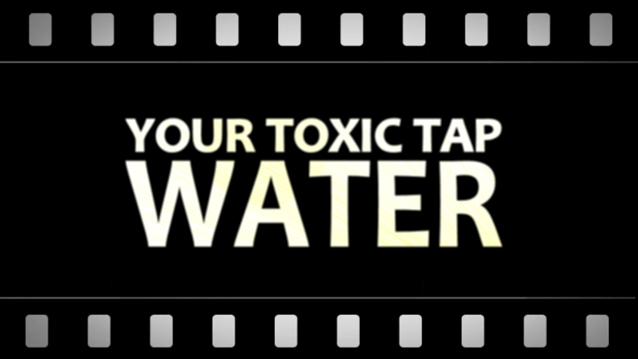 Your Toxic Tap Water