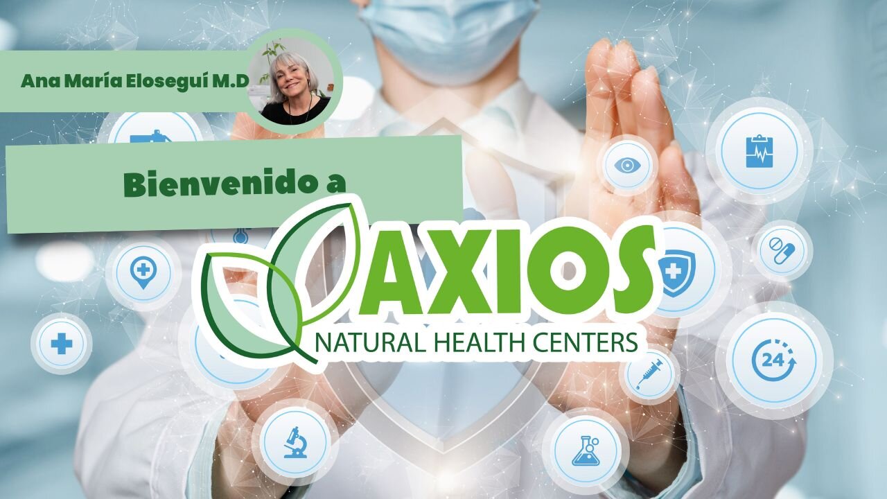 ¡BIENVENIDOS a Axios Natural Health Centers!