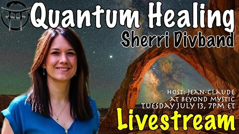🔴LIVESTREAM: QUANTUM HEALING WITH SHERRI DIVBAND & Jean-Claude@BeyondMystic