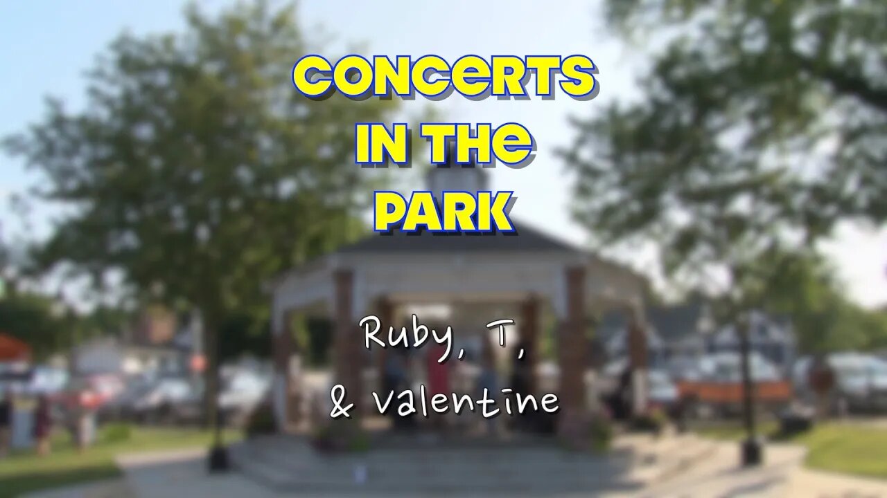 Concerts in the Park: Ruby, T, and Valentine July 14th 2022