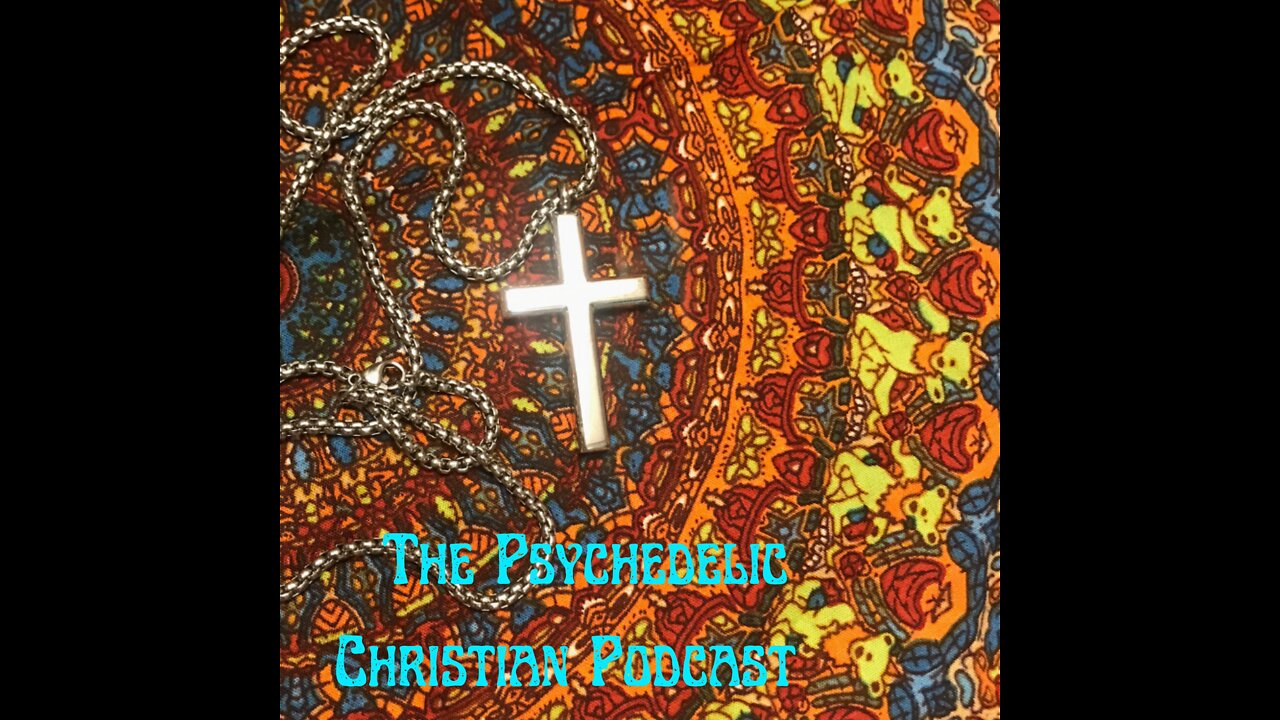 The Psychedelic Christian Podcast Episode 2 - Meet the Host