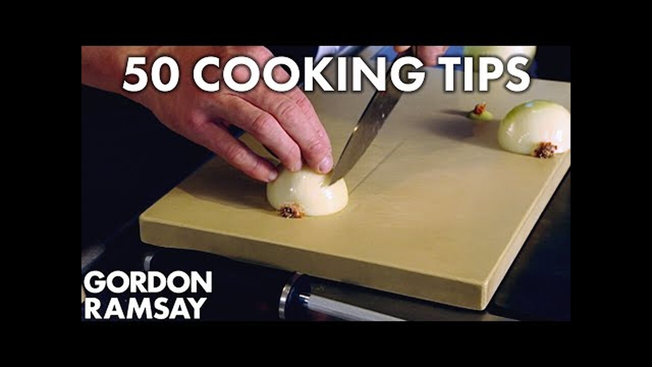 50 Cooking Tips With Gordon Ramsay _ Part One