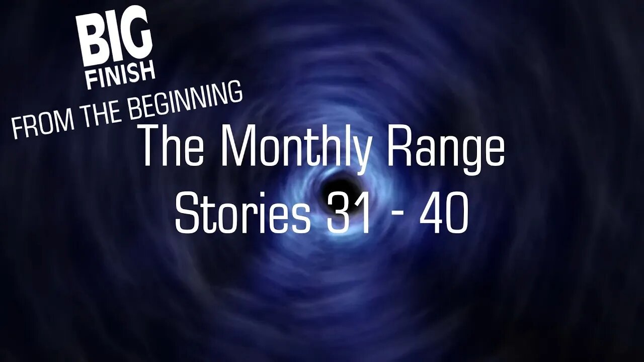 Big Finish Review -The Monthly Range - Stories 31- 40 // Big Finish From The Beginning