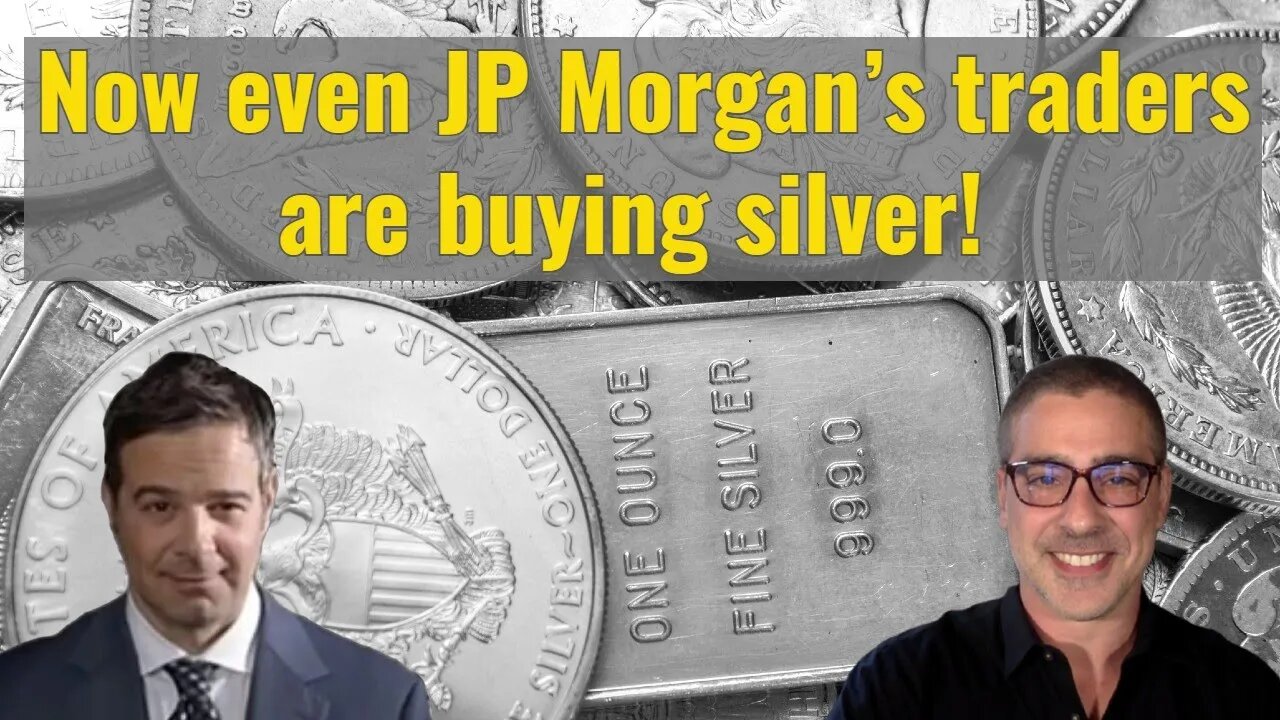 Now even JP Morgan's traders are buying silver!