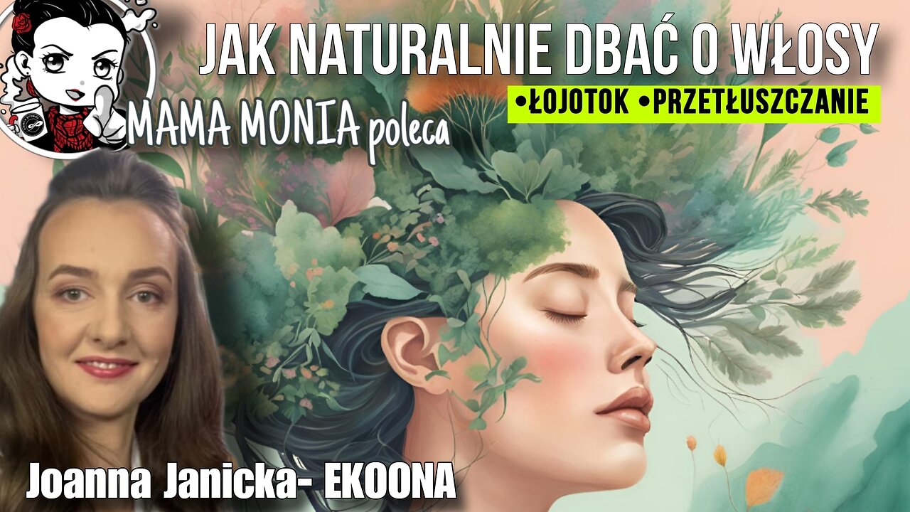 Mama Monia poleca: Jak naturalnie dbać o włosy - Joanna Janicka