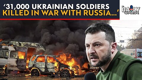 Ukraine war: Zelensky says 31,000 soldiers killed since Russia’s invasion