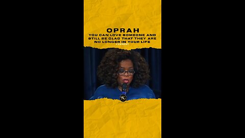 @oprah You can love someone & still be glad that they are no longer in your life