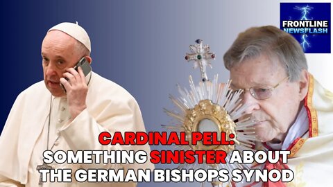 Cardinal Pell: Pope Francis Must Intervene to Defend The Faith against Synod!