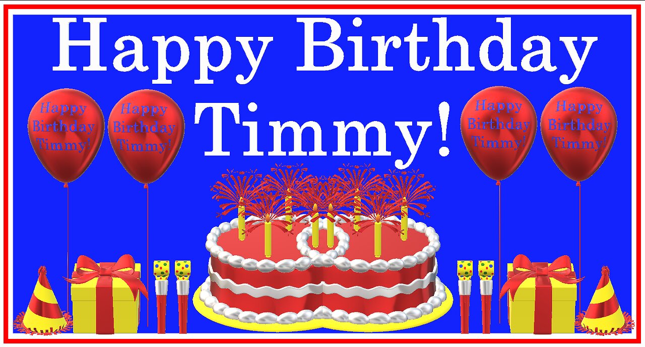 Happy Birthday 3D - Happy Birthday Timmy - Happy Birthday To You - Happy Birthday Song