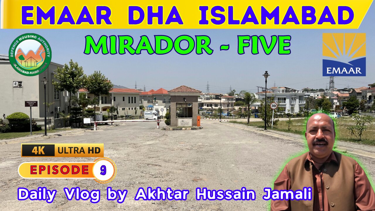 MIRADOR Five at Canyon Views Emaar DHA Islamabad || Episode 9 || Daily Vlog by Akhtar Jamali