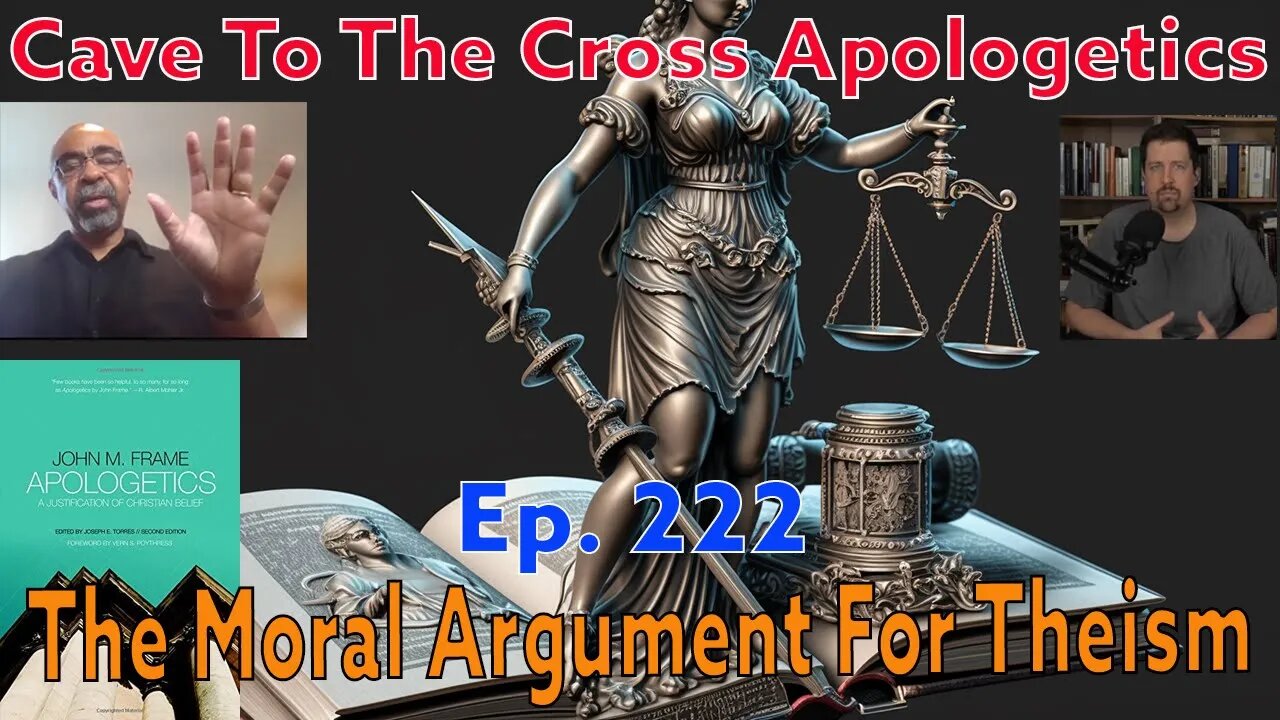 The Moral Argument For Theism - Ep.222 - Apologetics By John Frame - Theistic Argument - Part 1