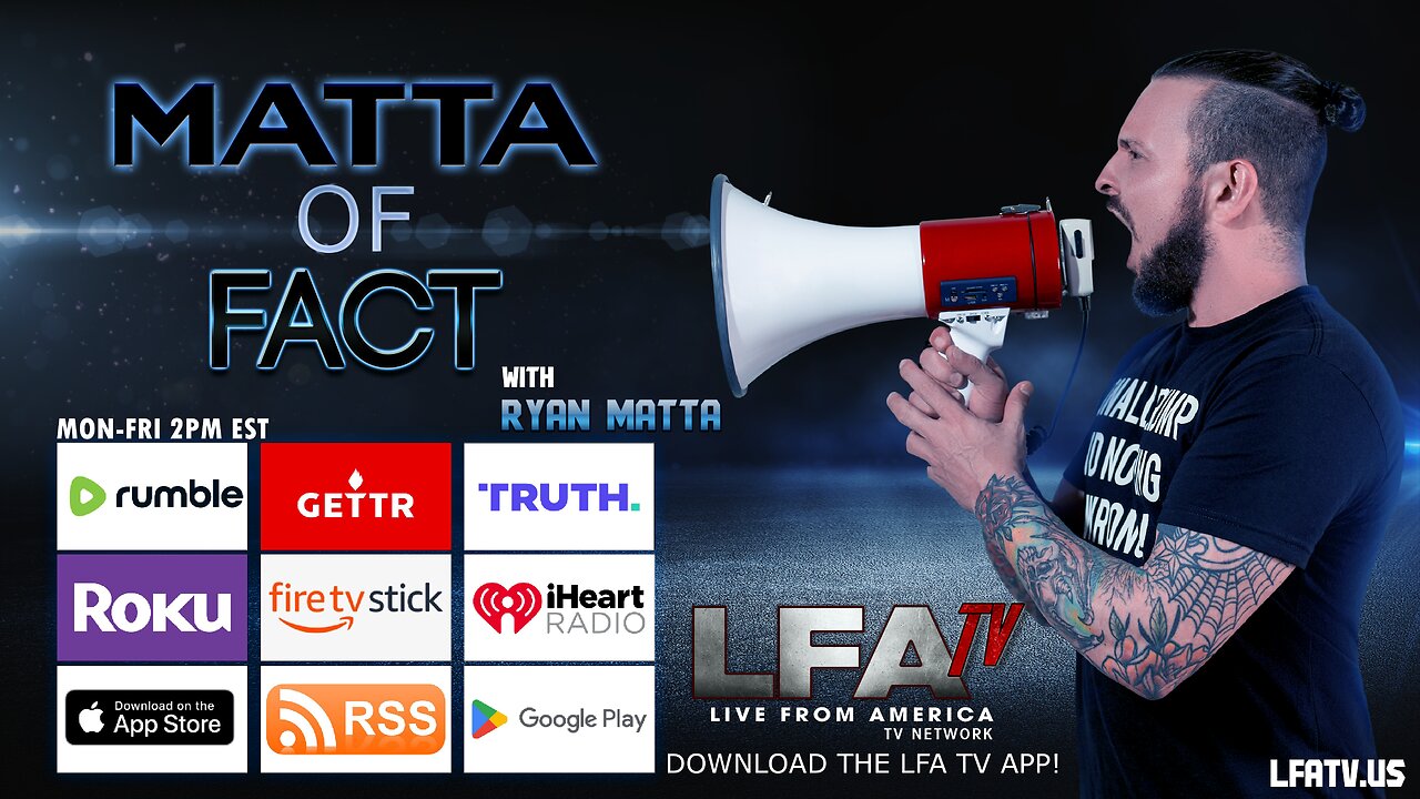 MATTA OF FACT 6.21.23 @2pm: BlackRock and YouTube Conspire to RIg The 2024 Election