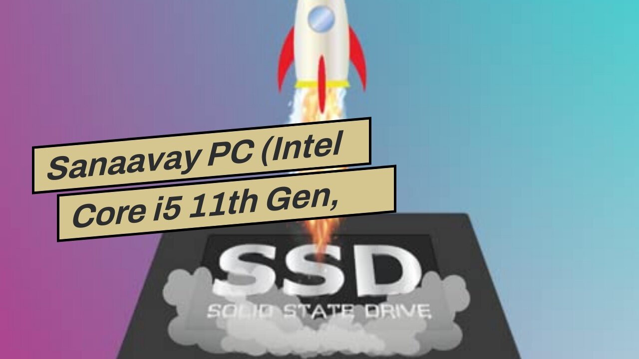 Sanaavay PC (Intel Core i5 11th Gen, 500GB SSD, Windows 11 Pro, Office, UHD Graphics, 8GB Ram,...