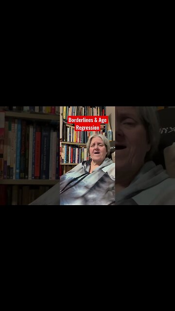 Borderlines & Age Regression