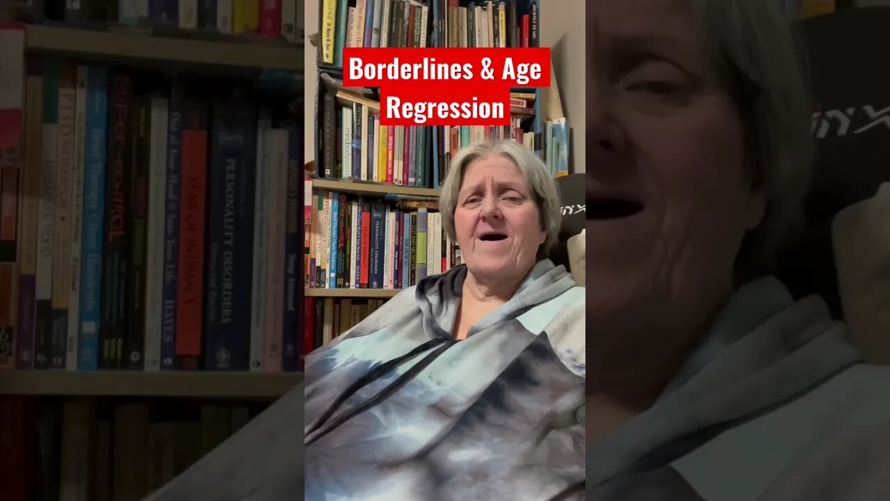 Borderlines & Age Regression