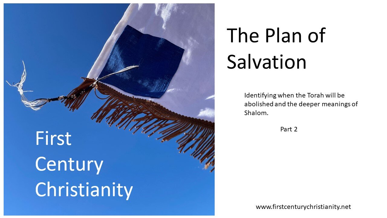 The Plan of Salvation part 2: When will the Torah be abolished?