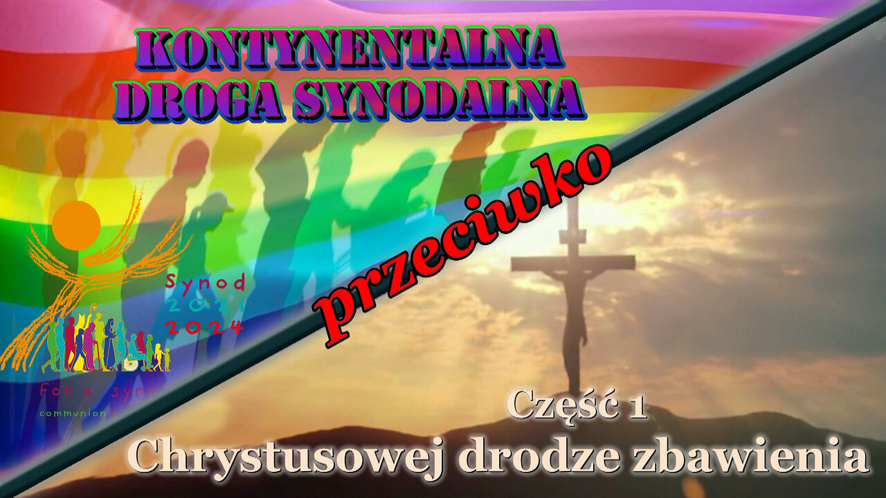 BKP: Kontynentalna Droga synodalna przeciwko Chrystusowej drodze zbawienia /Część 1/