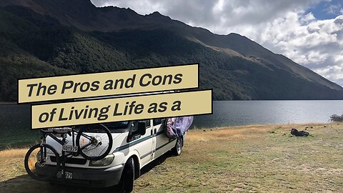 The Pros and Cons of Living Life as a Nomad for Beginners