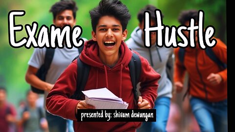 Exame Hustle || Short Film || ShivamHoon