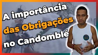 A importância das Obrigações no Candomblé - EP#109