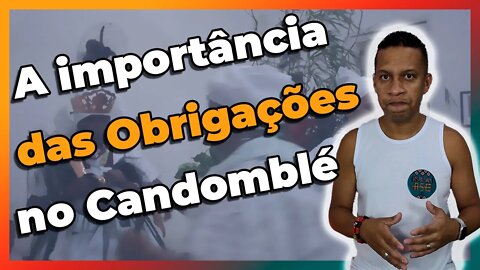 A importância das Obrigações no Candomblé - EP#109