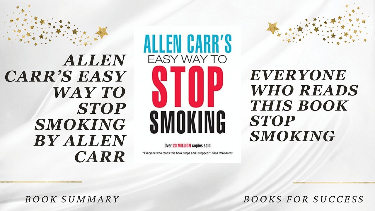 'Easy Way To Stop Smoking' By Allen Carr. Everyone Who Reads This Book Stop Smoking | Book Summary