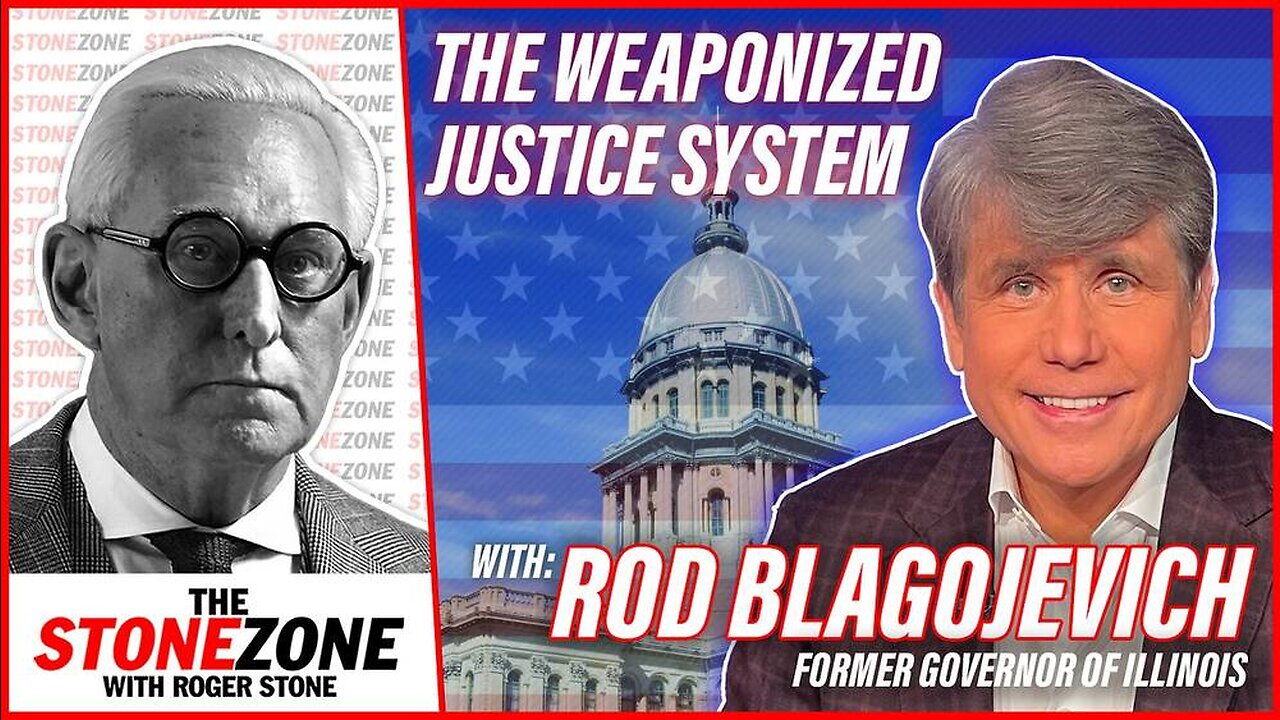 Rod Blagojevich & Roger Stone Discuss Our Weaponized Justice System - The StoneZONE