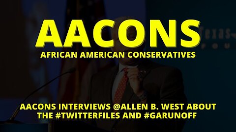 AACONS Interviews @Allen B. West About the #TwitterFiles and #GARunoff