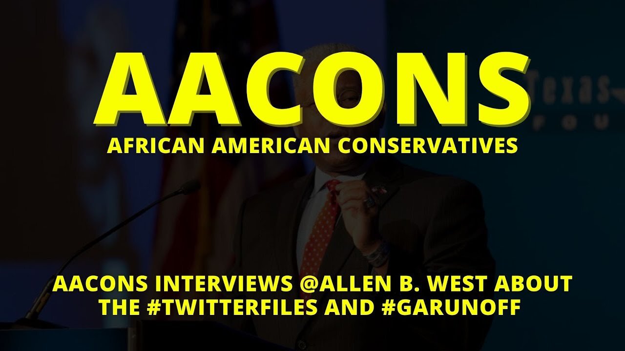 AACONS Interviews @Allen B. West About the #TwitterFiles and #GARunoff