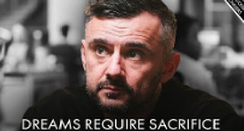 'DREAMS REQUIRE SACRIFICE' - Powerful Motivational Speech - Gary Vaynerchuk