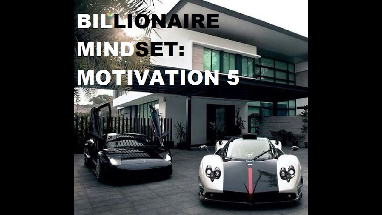 BILLIONAIRE MINDSET | MOTIVATION 5