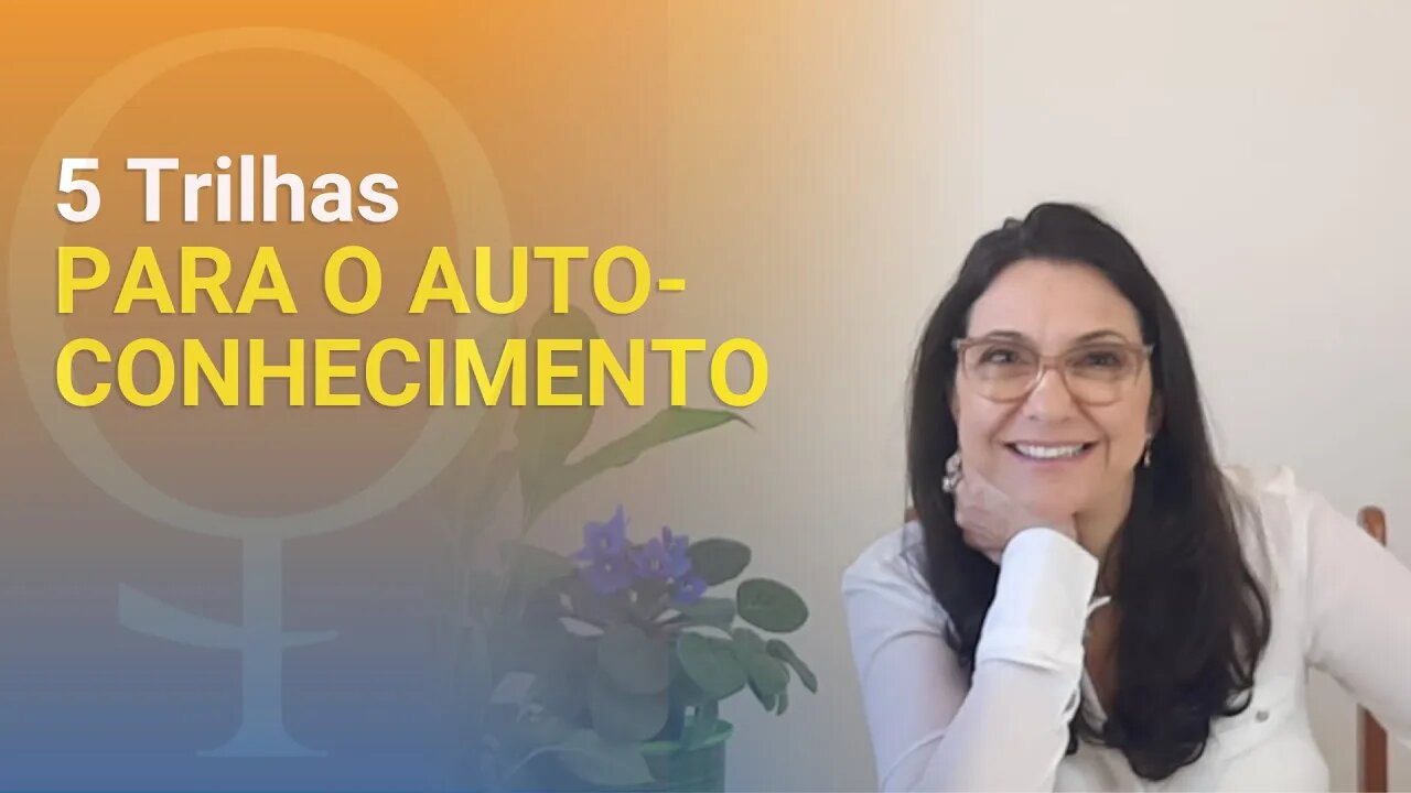 5 Trilhas para o Autoconhecimento