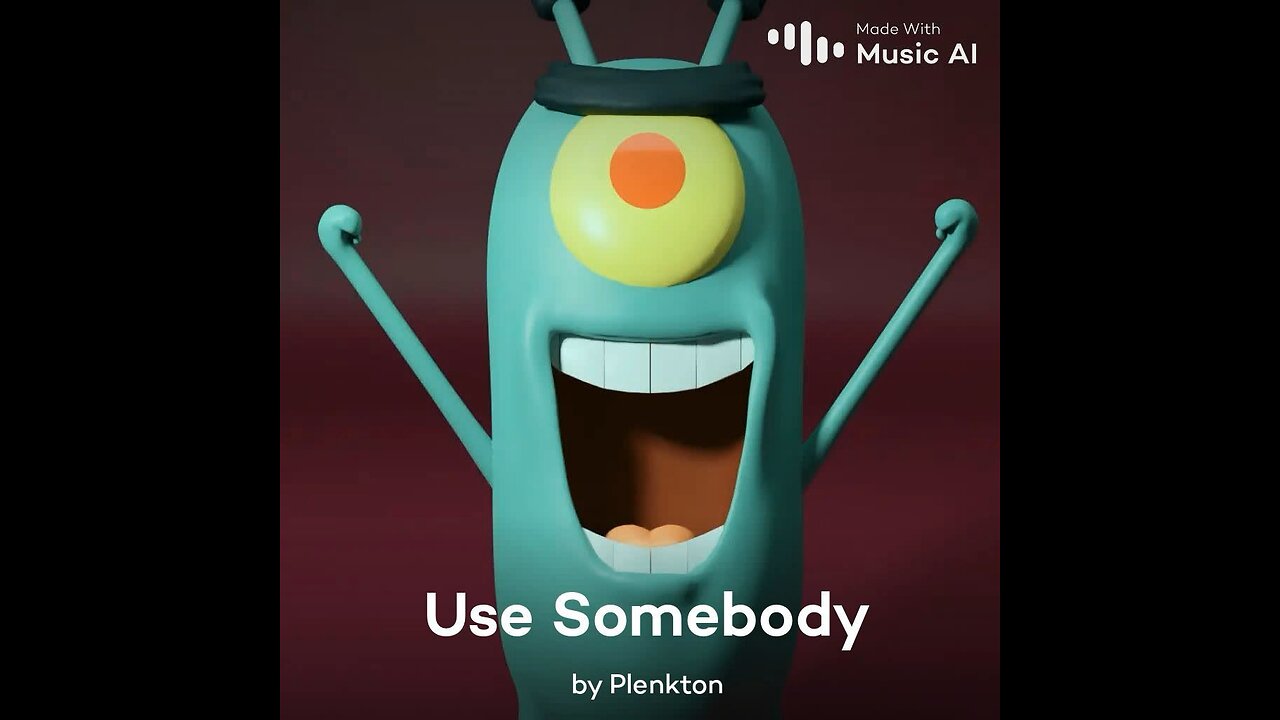 Use Somebody by Plankton
