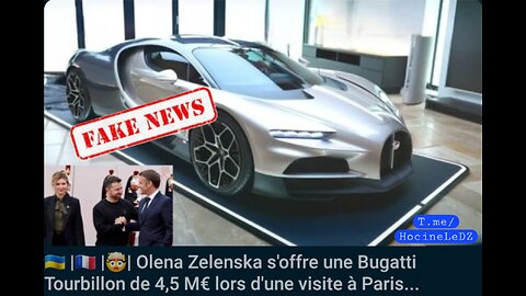 🛑⚠️ FAKE NEWS 🛑⚠️ : Olena Zelenska ne s'est pas offerte une BUGATTI TOURBILLON ! Je m'explique...
