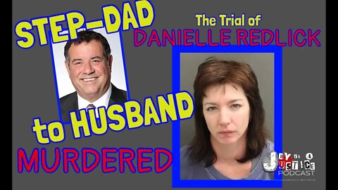 Danielle Redlick Trial | Step Dad to Husband to Murder | FNL