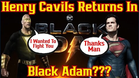 Henry Cavil Is Back In Black Adam As Superman? More and More Rumors Around Warner Bros Discovery