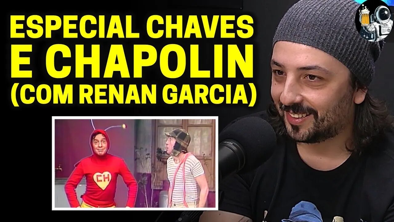 ESPECIAL CHAVES E CHAPOLIN com Renan Garcia (Canal Vila do Chaves) | Planeta Podcast Ep.49