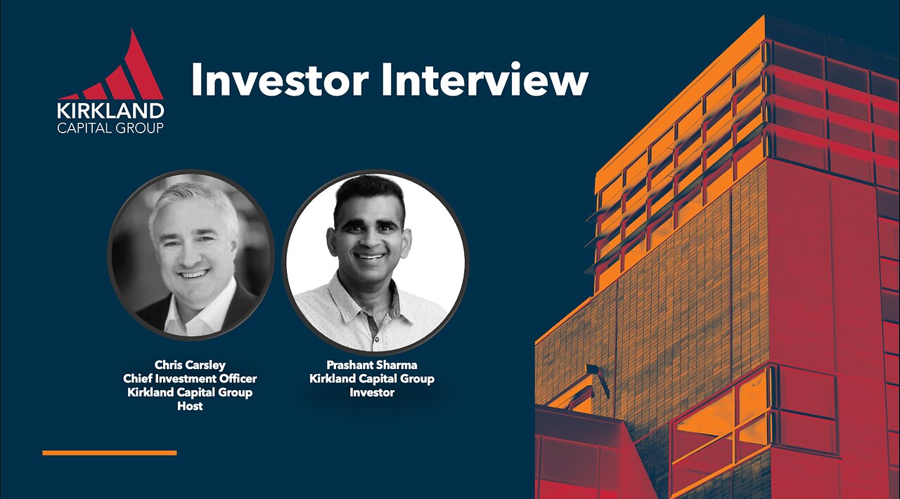 Kirkland Capital Group Investor Interview - Prashant Sharma