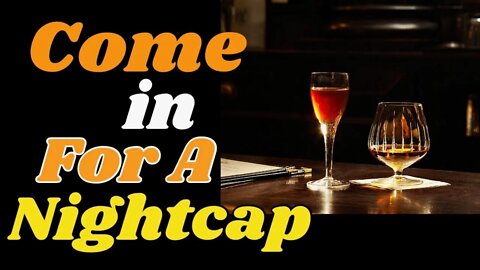 #Nightcap Anyone?