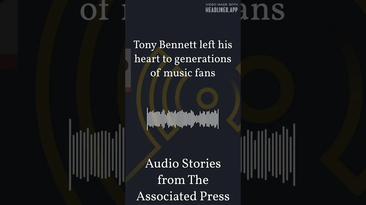 Tony Bennett left his heart to generations of music fans | Audio Stories from The Associated Press