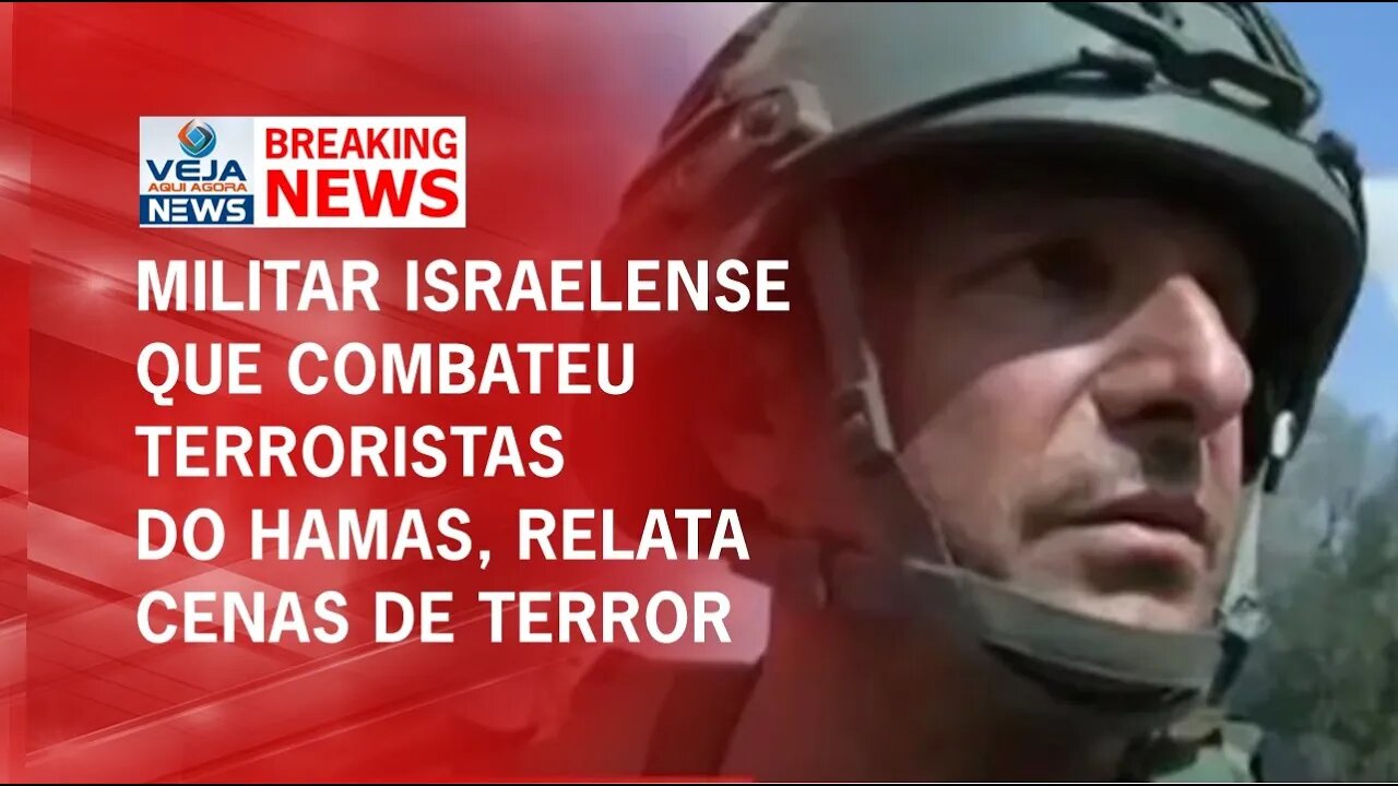 MILITAR ISRAELENSE RELATA MOMENTOS DE TERROR QUE PRESENCIOU PRATICADOS PELOS TERRORISTAS DO HAMAS