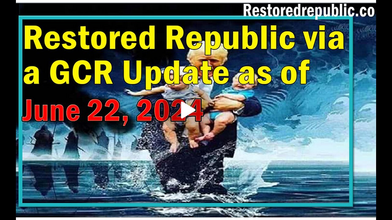 Restored Republic via a GCR Update as of June 22, 2024 - Judy Byington