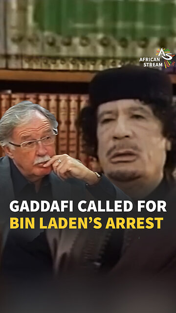 GADDAFI CALLED FOR BIN LADEN’S ARREST