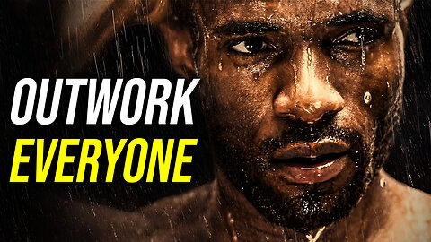 OUTWORK EVERYONE