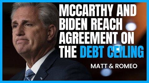 McCarthy and Biden Reach Agreement on the Debt Ceiling | APN