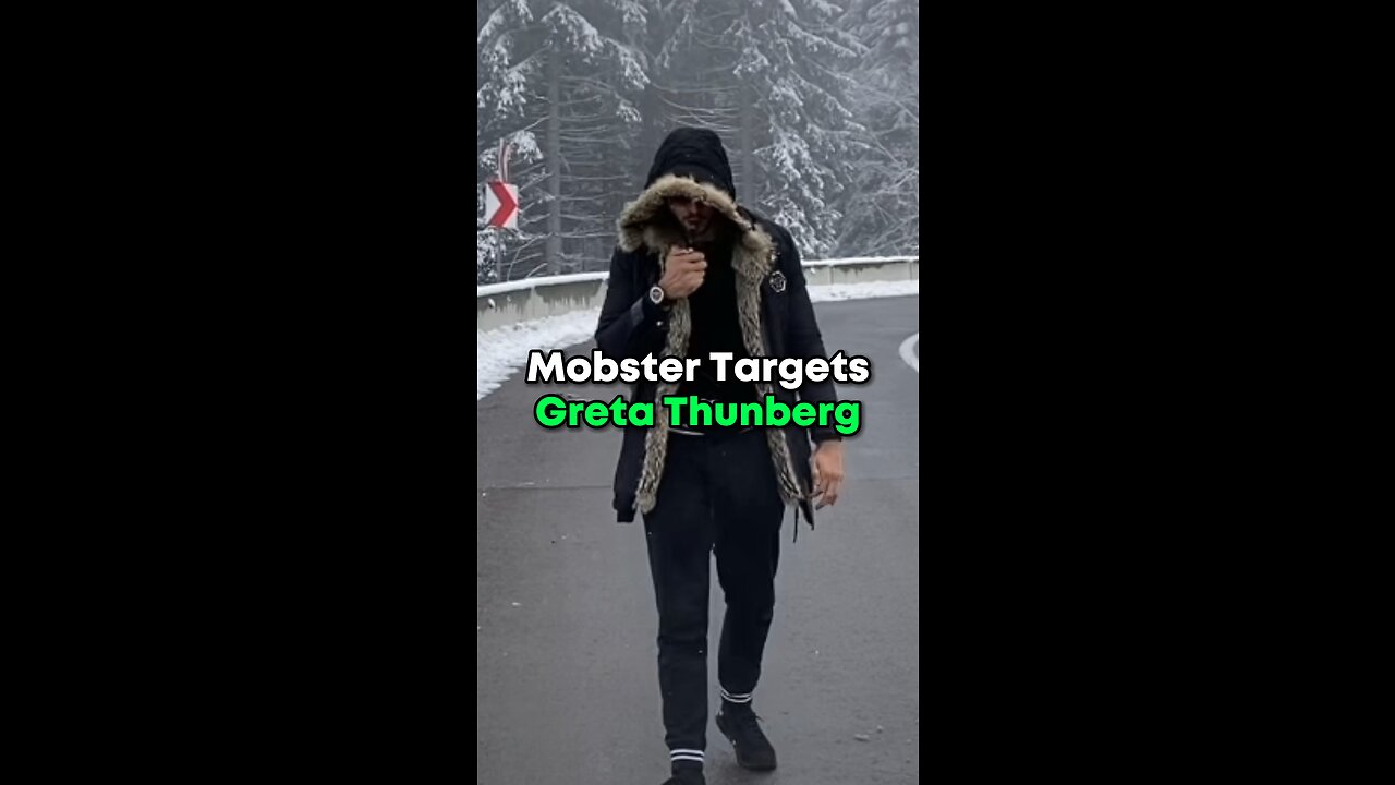 Mobster Targets Greta Thunberg